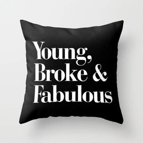 Young, Broke & Fabulous — Cushion Cover